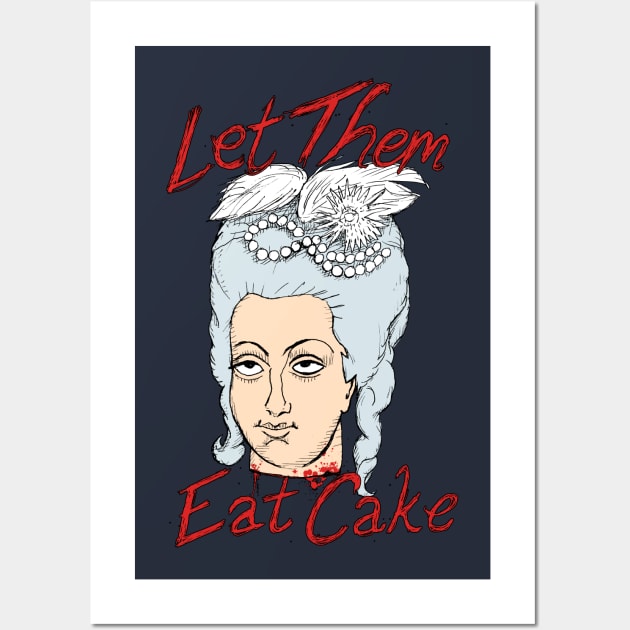 Marie-Antoinette: Let Them Eat Cake! Wall Art by AwePup